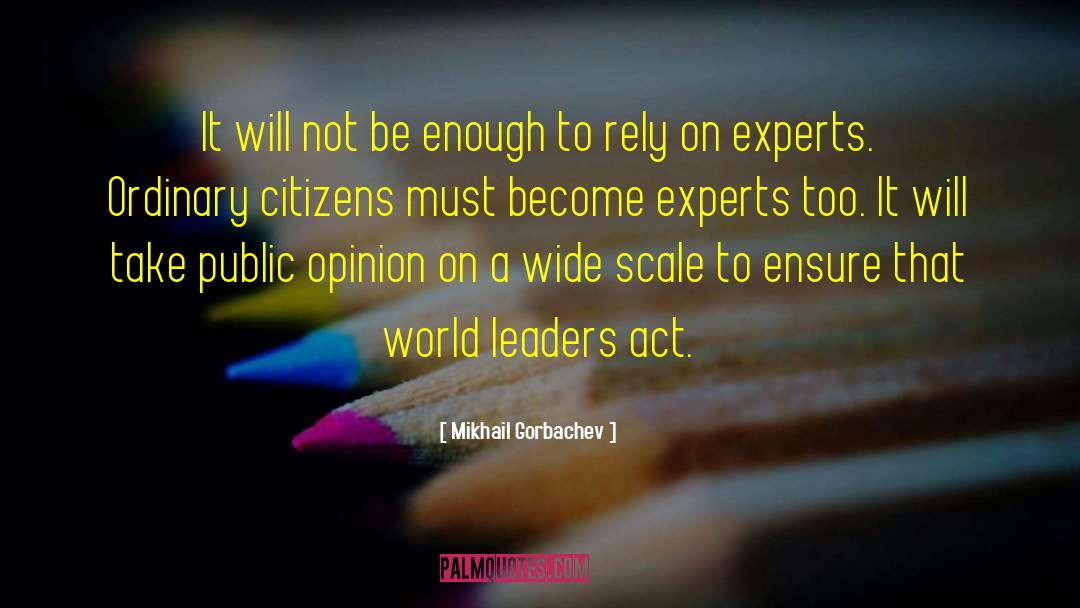 Mikhail Gorbachev Quotes: It will not be enough