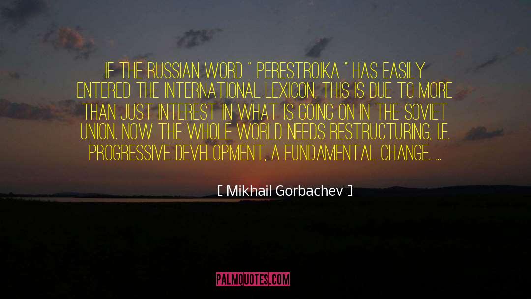 Mikhail Gorbachev Quotes: If the Russian word 