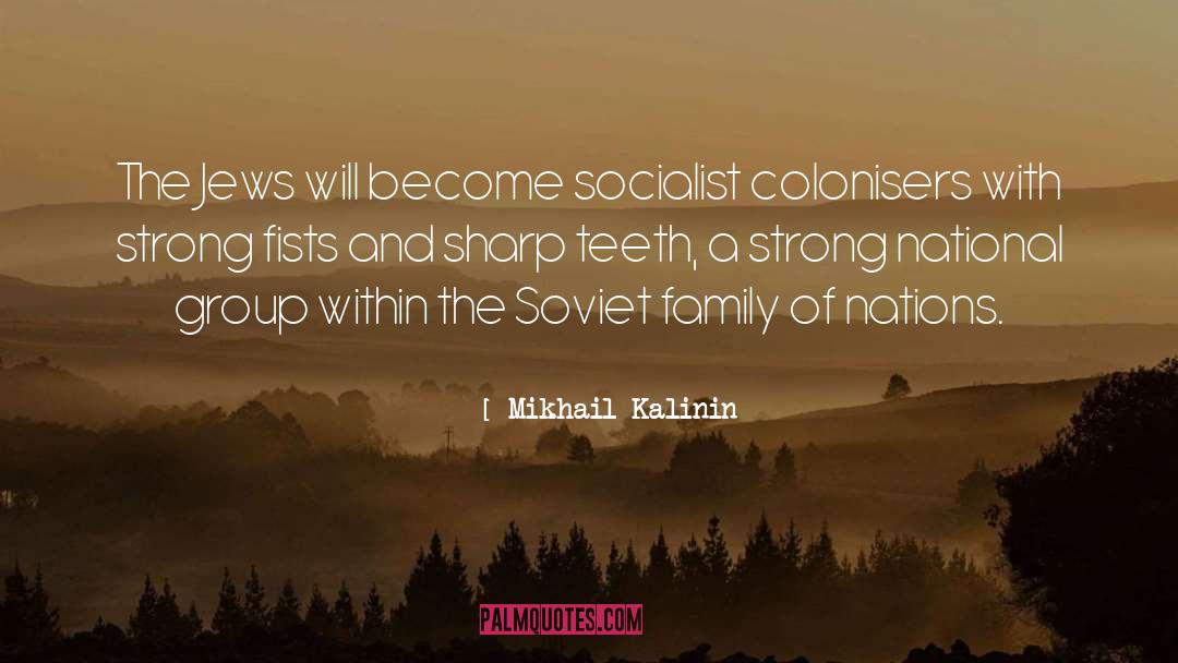 Mikhail Kalinin Quotes: The Jews will become socialist