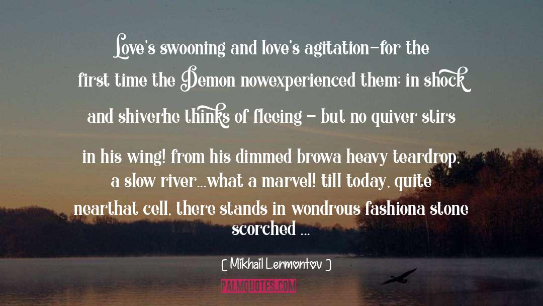 Mikhail Lermontov Quotes: Love's swooning and love's agitation-<br