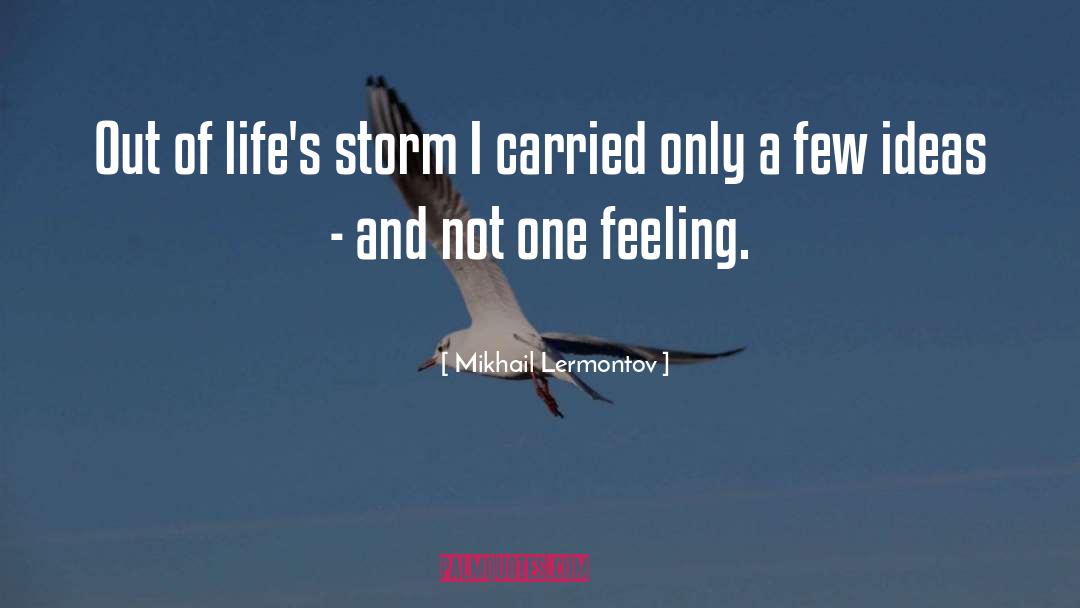 Mikhail Lermontov Quotes: Out of life's storm I