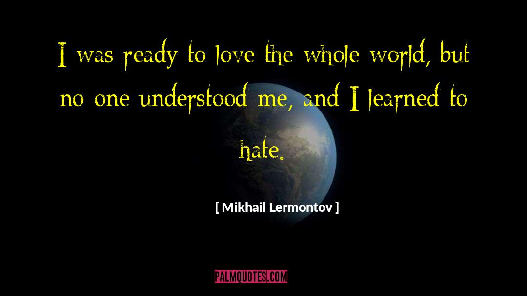 Mikhail Lermontov Quotes: I was ready to love