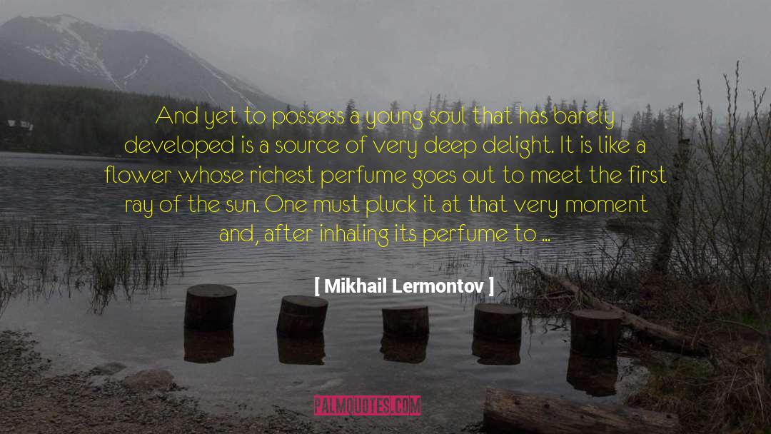 Mikhail Lermontov Quotes: And yet to possess a