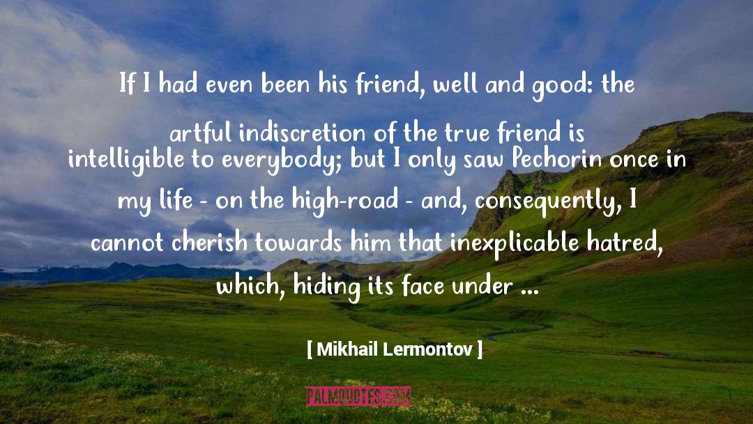 Mikhail Lermontov Quotes: If I had even been