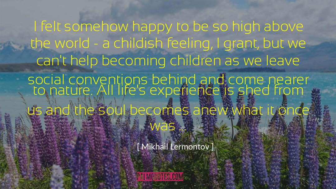 Mikhail Lermontov Quotes: I felt somehow happy to