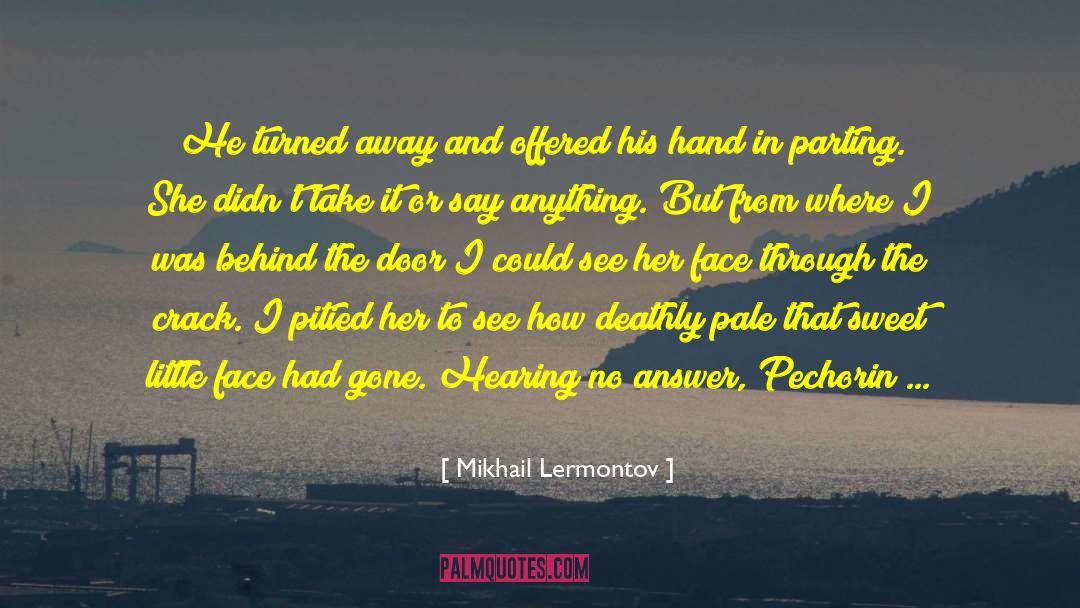 Mikhail Lermontov Quotes: He turned away and offered