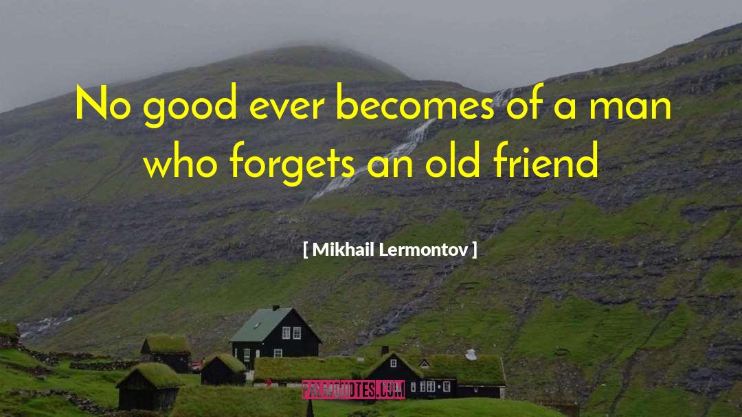 Mikhail Lermontov Quotes: No good ever becomes of