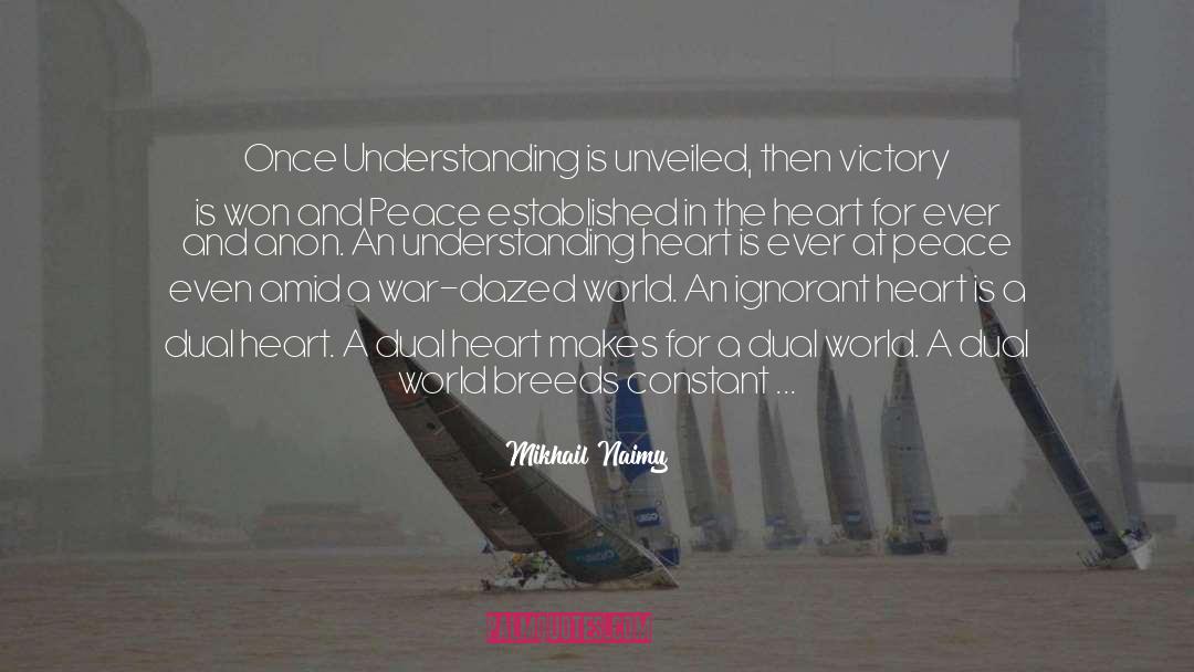 Mikhail Naimy Quotes: Once Understanding is unveiled, then