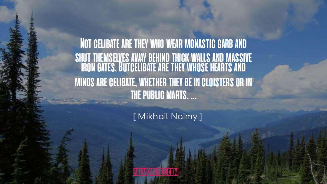 Mikhail Naimy Quotes: Not celibate are they who