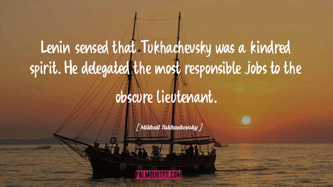 Mikhail Tukhachevsky Quotes: Lenin sensed that Tukhachevsky was