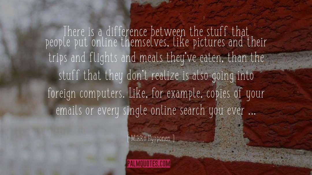 Mikko Hypponen Quotes: There is a difference between