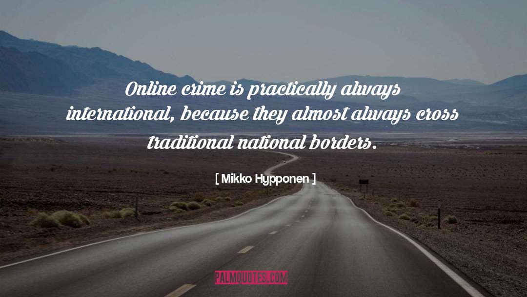 Mikko Hypponen Quotes: Online crime is practically always