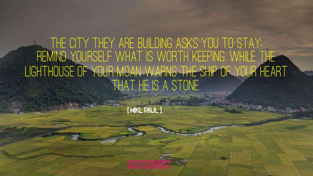 Mikl Paul Quotes: The city they are building