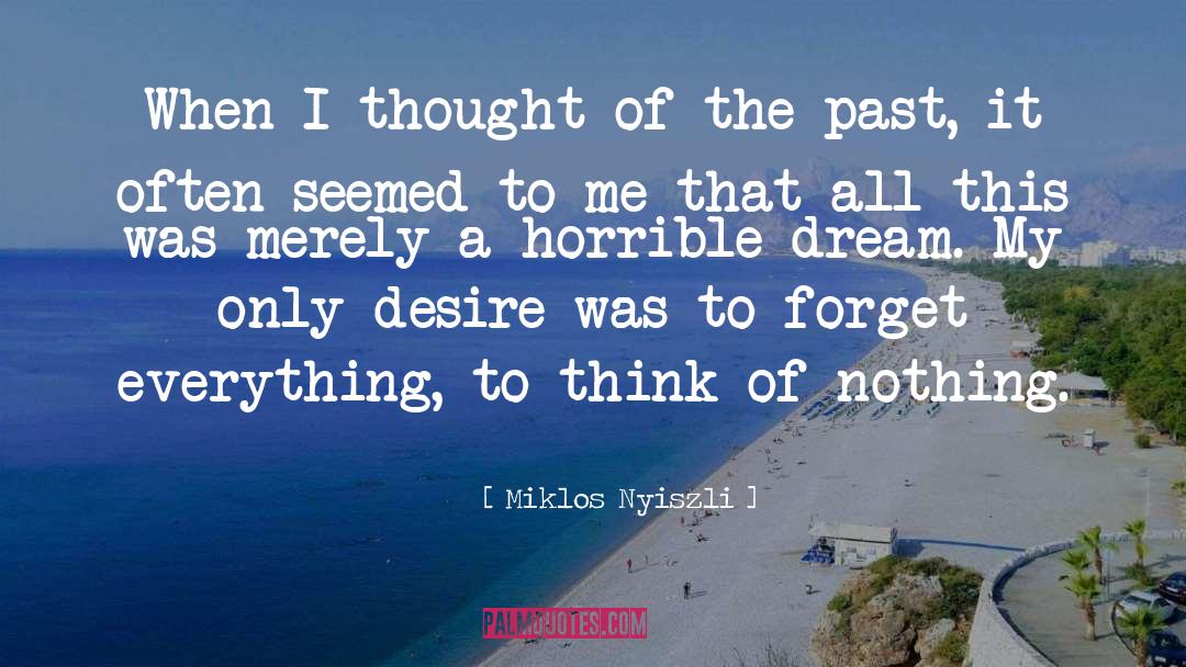 Miklos Nyiszli Quotes: When I thought of the
