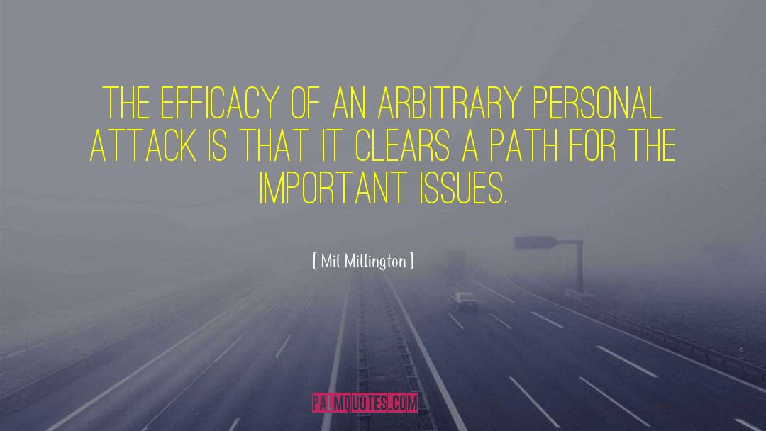 Mil Millington Quotes: The efficacy of an arbitrary