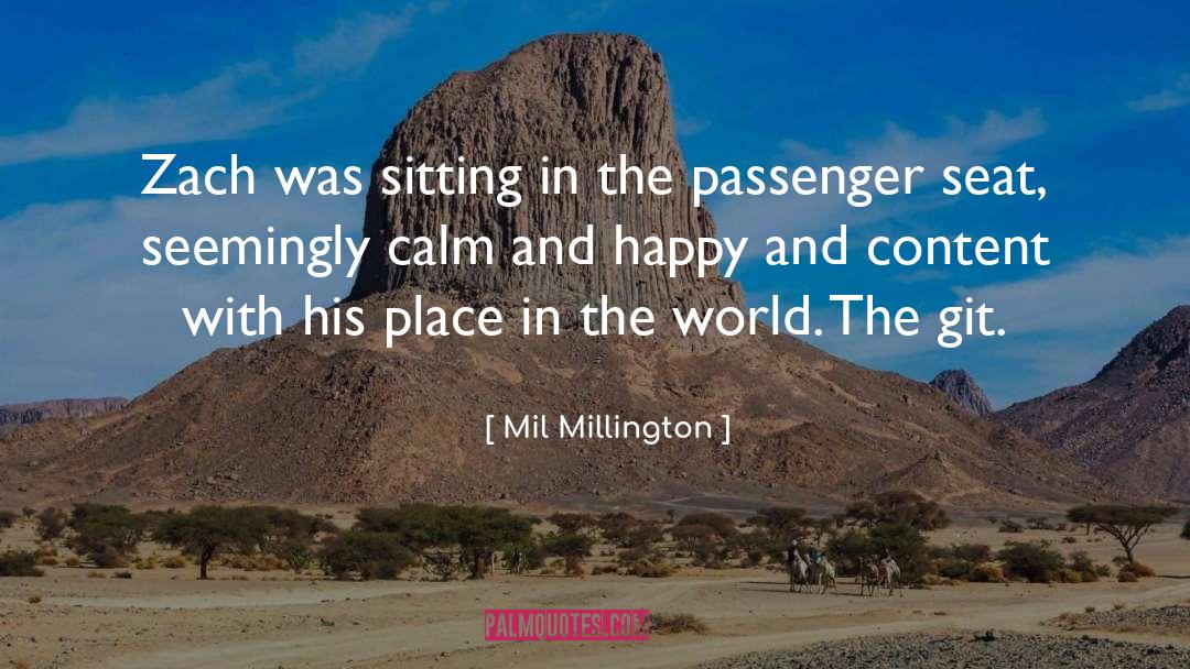 Mil Millington Quotes: Zach was sitting in the