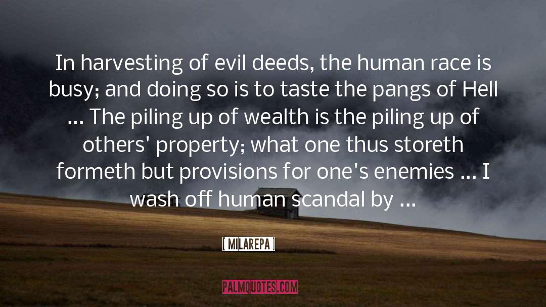 Milarepa Quotes: In harvesting of evil deeds,