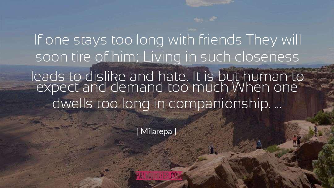 Milarepa Quotes: If one stays too long