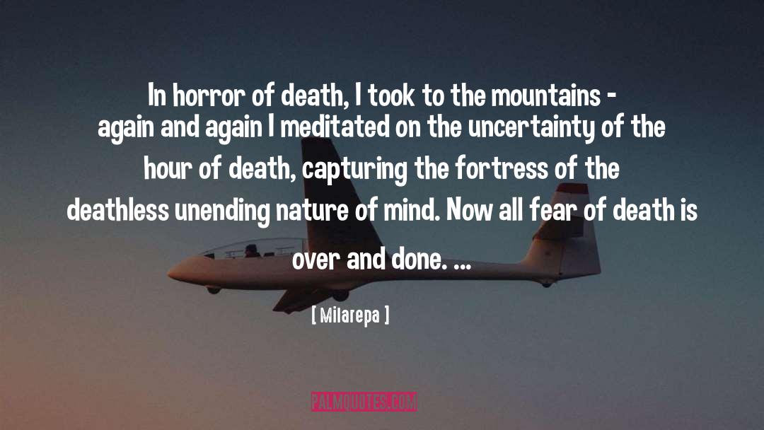 Milarepa Quotes: In horror of death, I