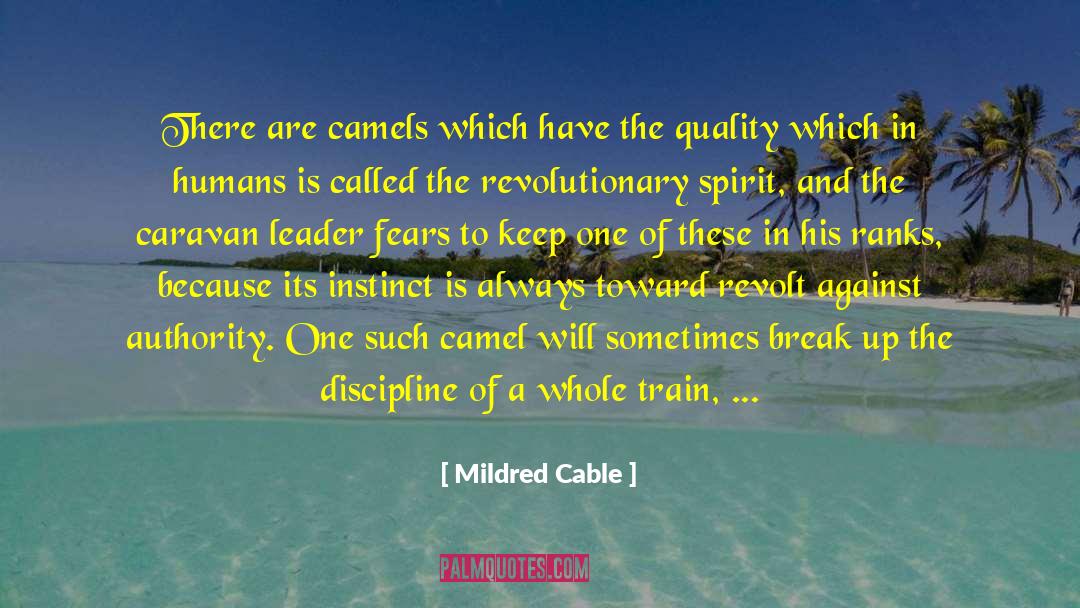 Mildred Cable Quotes: There are camels which have