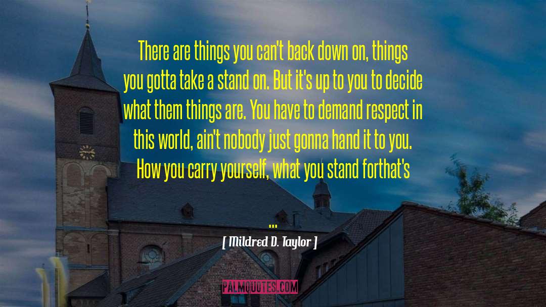 Mildred D. Taylor Quotes: There are things you can't