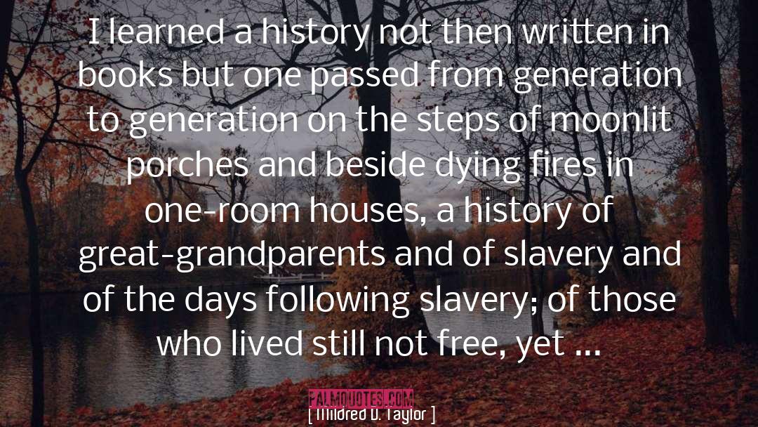 Mildred D. Taylor Quotes: I learned a history not