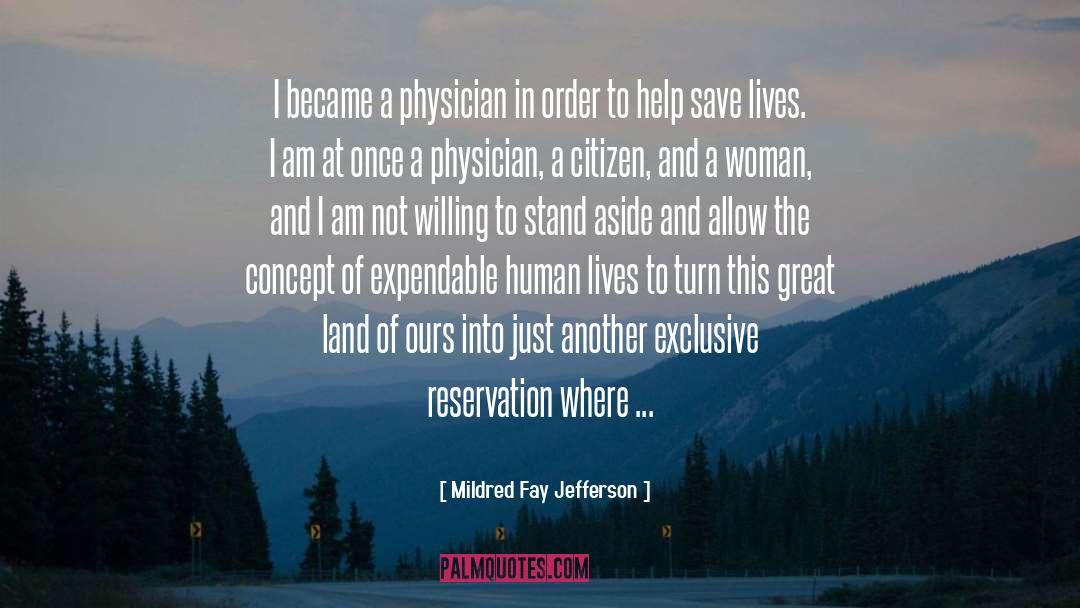 Mildred Fay Jefferson Quotes: I became a physician in