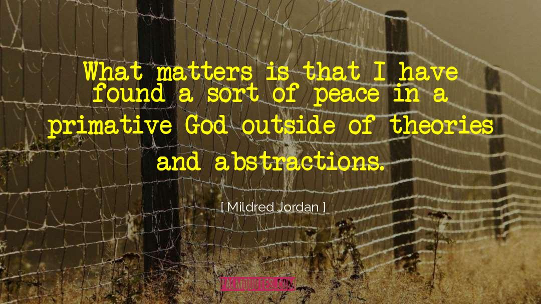 Mildred Jordan Quotes: What matters is that I