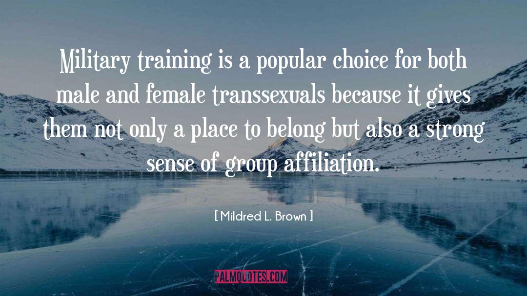 Mildred L. Brown Quotes: Military training is a popular