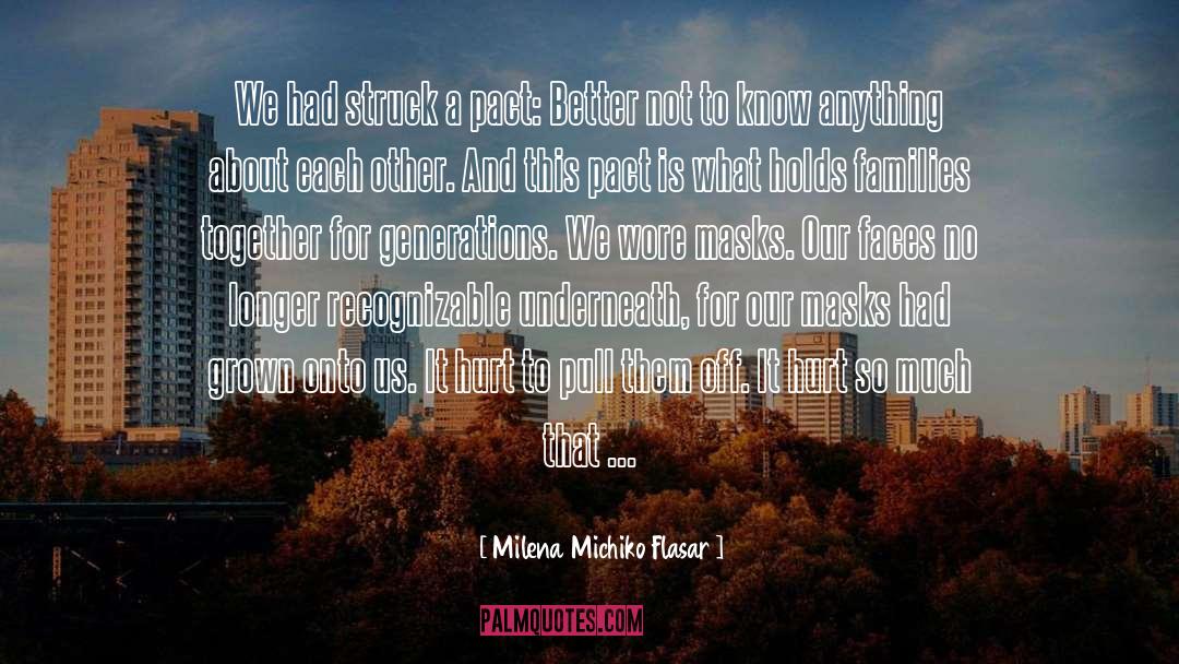 Milena Michiko Flasar Quotes: We had struck a pact: