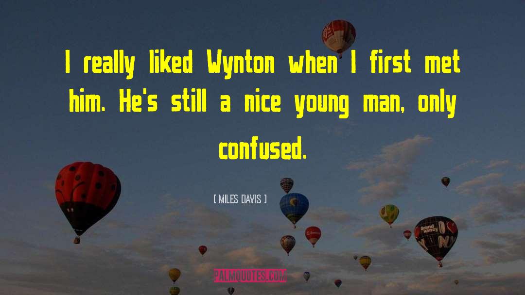 Miles Davis Quotes: I really liked Wynton when