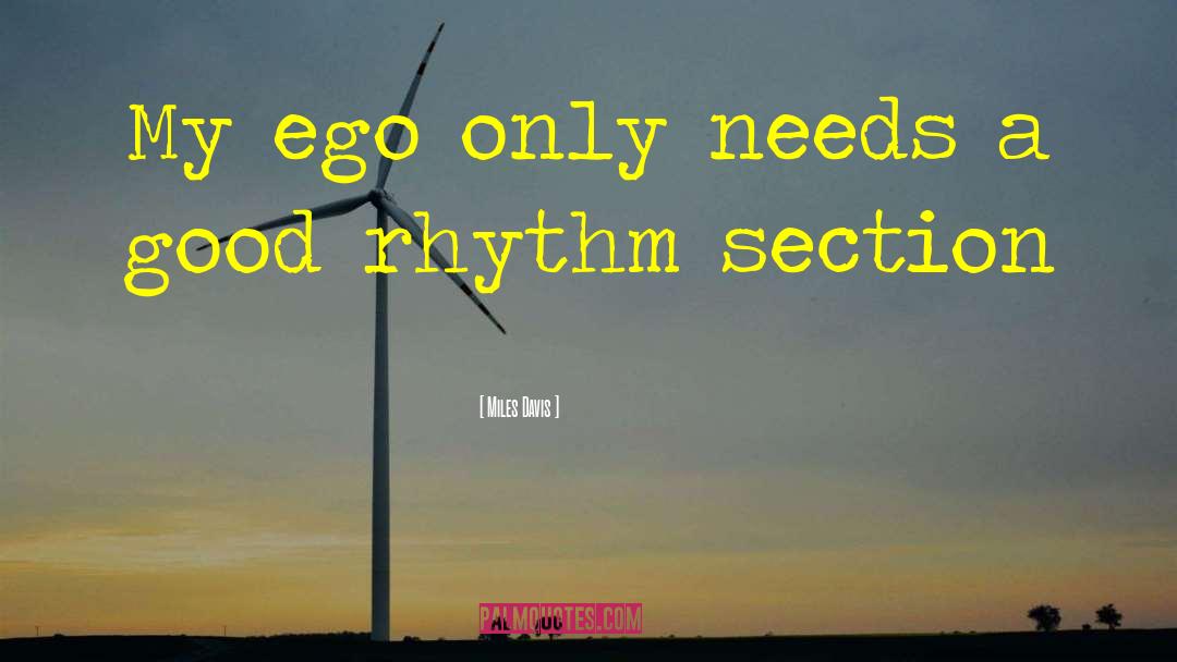 Miles Davis Quotes: My ego only needs a