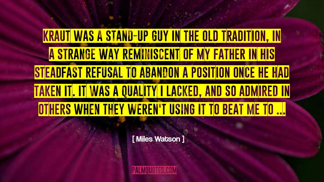 Miles Watson Quotes: Kraut was a stand-up guy