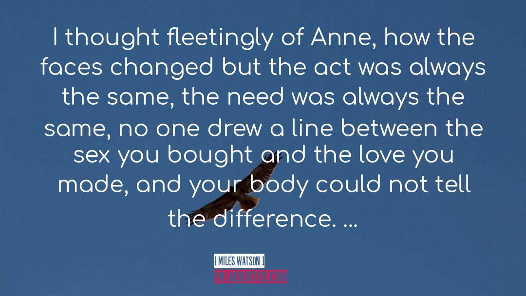 Miles Watson Quotes: I thought fleetingly of Anne,