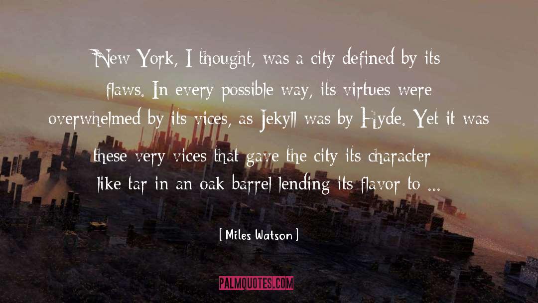 Miles Watson Quotes: New York, I thought, was