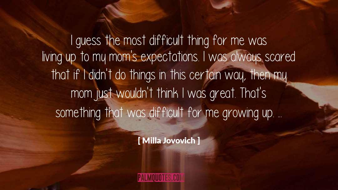 Milla Jovovich Quotes: I guess the most difficult