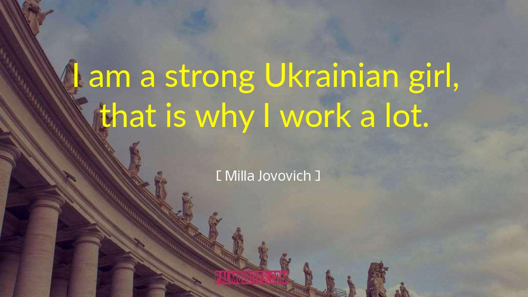 Milla Jovovich Quotes: I am a strong Ukrainian