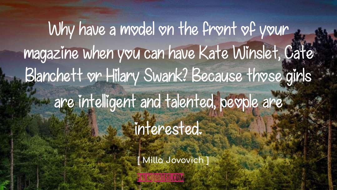 Milla Jovovich Quotes: Why have a model on