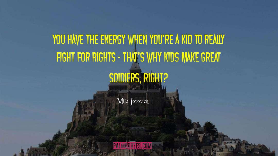 Milla Jovovich Quotes: You have the energy when