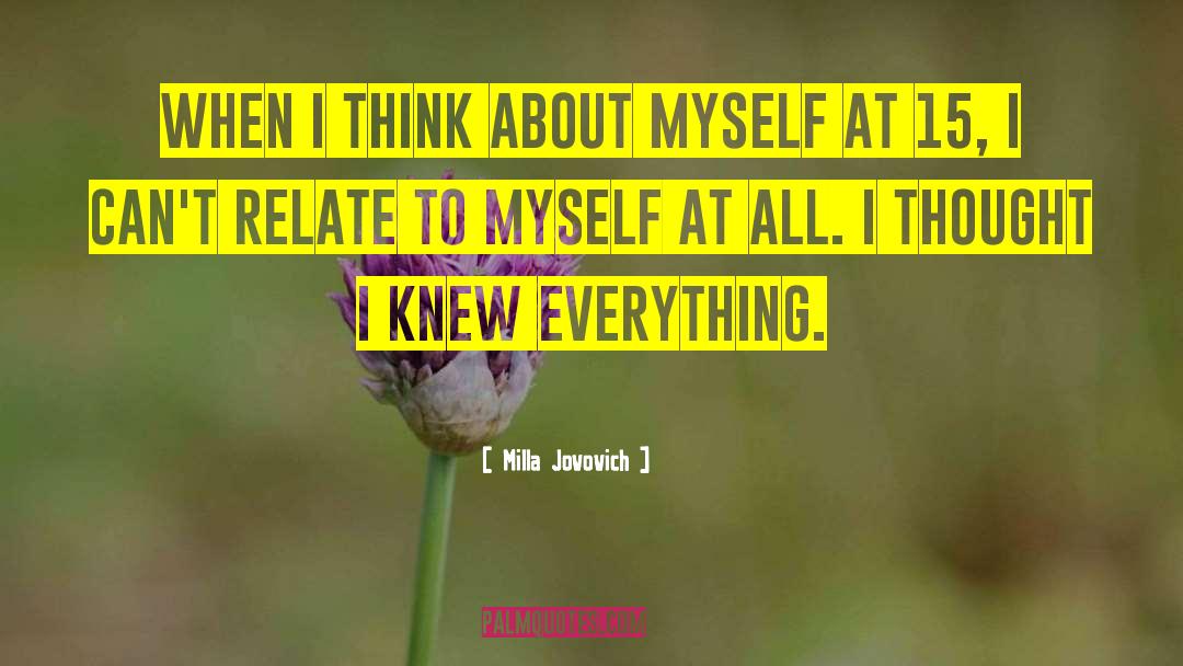 Milla Jovovich Quotes: When I think about myself