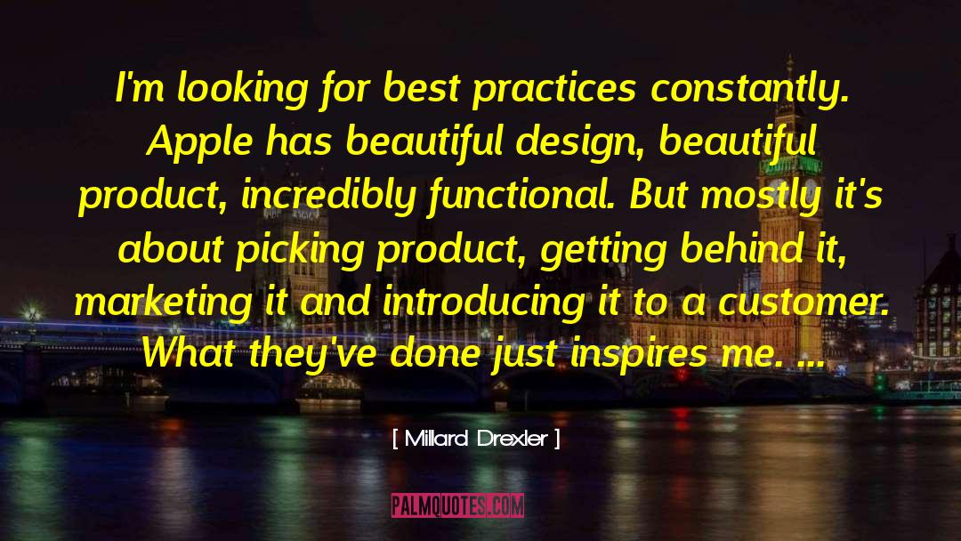 Millard Drexler Quotes: I'm looking for best practices
