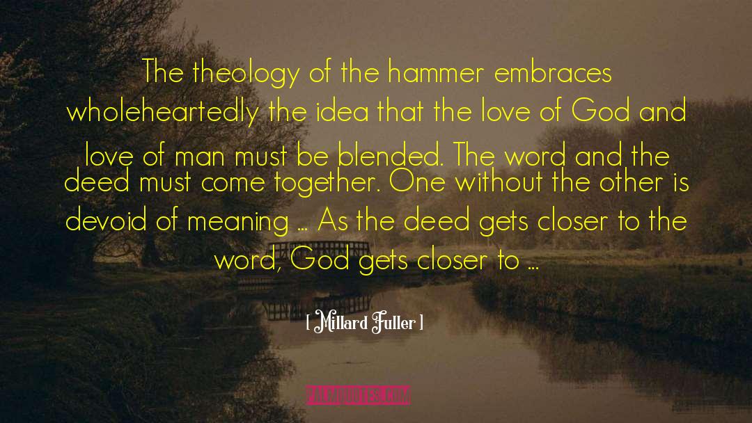 Millard Fuller Quotes: The theology of the hammer