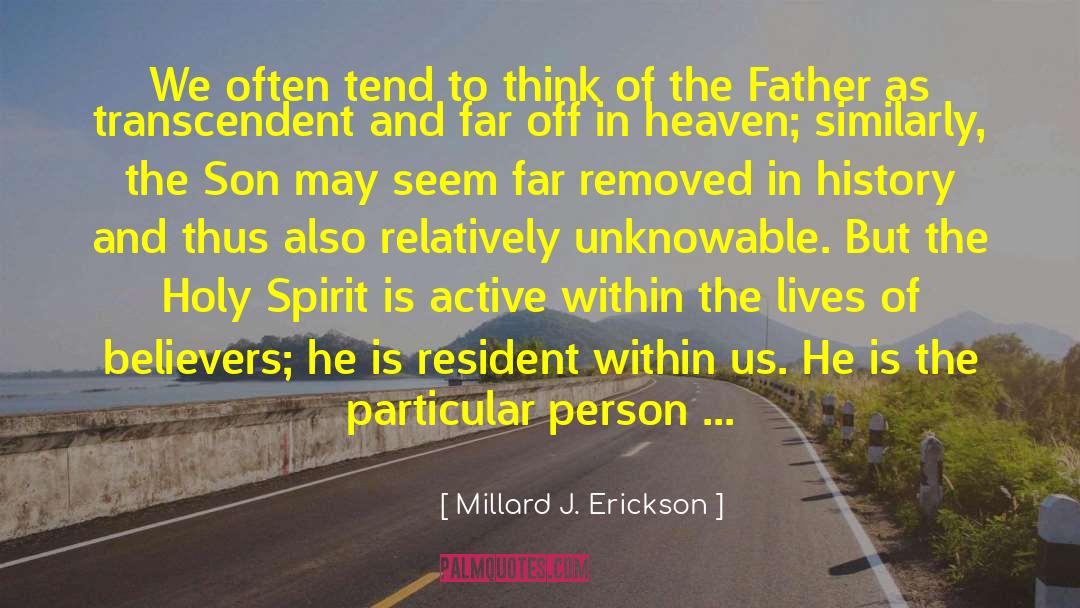 Millard J. Erickson Quotes: We often tend to think