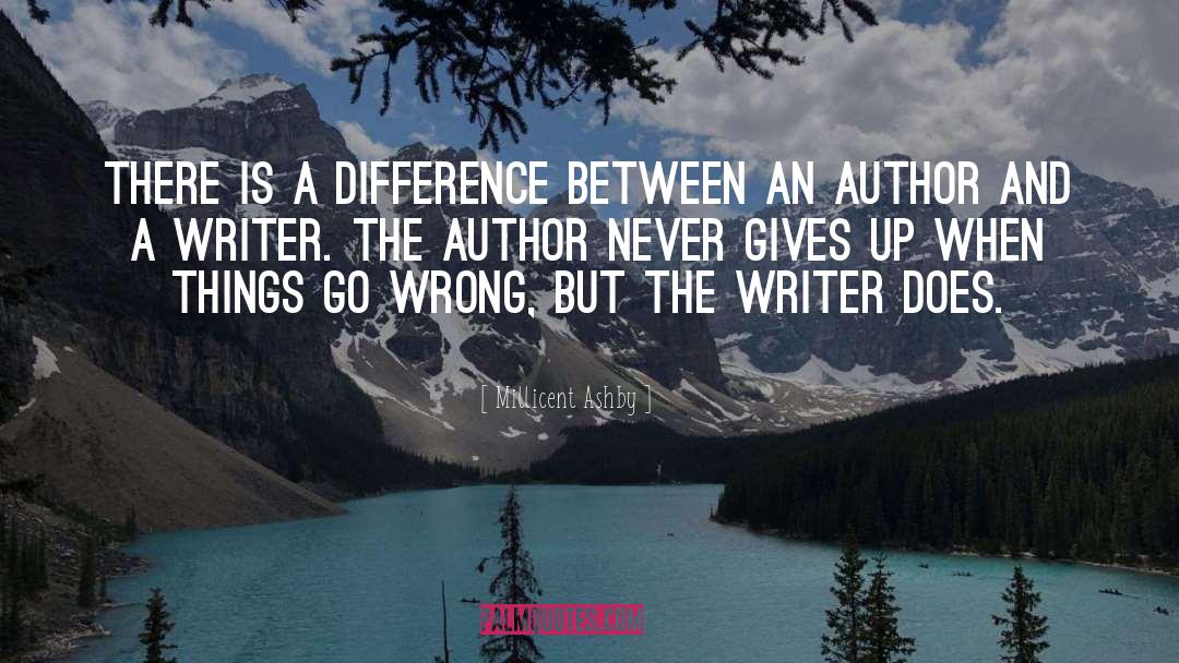 Millicent Ashby Quotes: There is a difference between