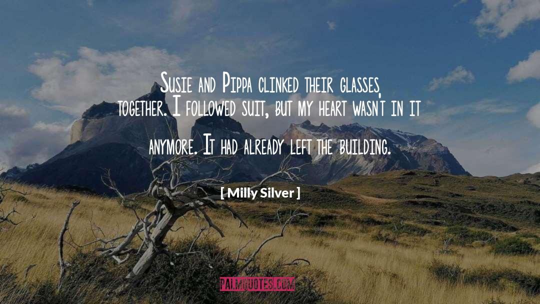 Milly Silver Quotes: Susie and Pippa clinked their