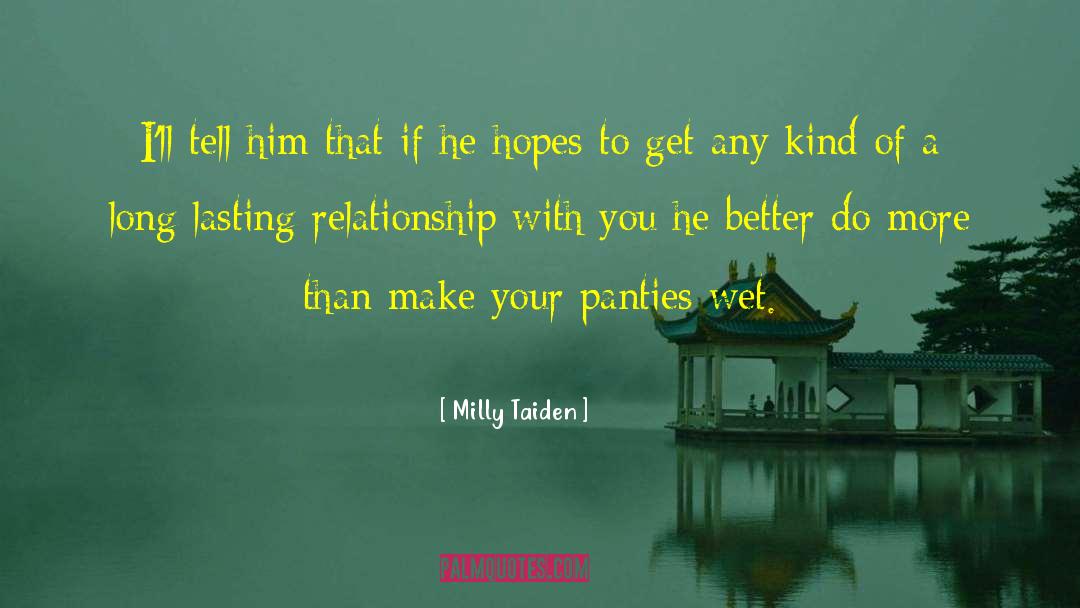 Milly Taiden Quotes: I'll tell him that if