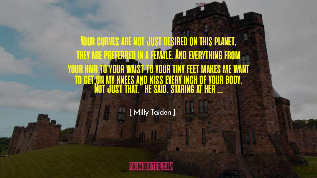 Milly Taiden Quotes: Your curves are not just