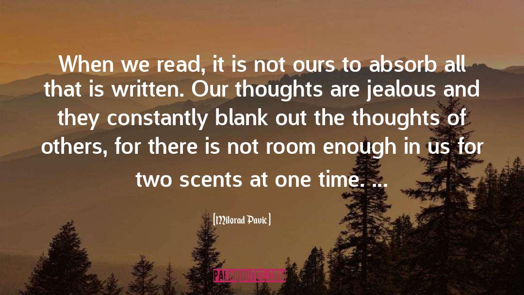 Milorad Pavic Quotes: When we read, it is