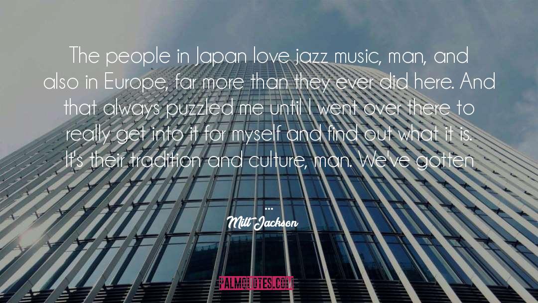 Milt Jackson Quotes: The people in Japan love