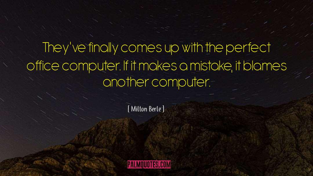 Milton Berle Quotes: They've finally comes up with